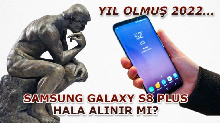 Samsung Galaxy S8 Plus Bugün Alınır mı?