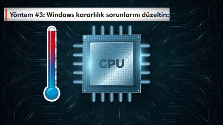 Windows’ta Yüksek CPU (İşlemci) Kullanımı Nasıl Azaltılır?